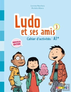 Bertrand.pt - Ludo Et Ses Amis ; Cahier D'Activité ; Niveau 3 (Édition 2015)