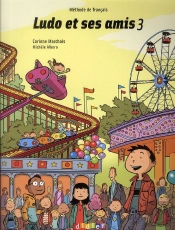 Ludo Et Ses Amis ; Niveau 3 ; Livre De L'Élève