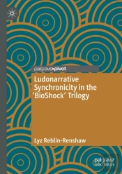 Ludonarrative Synchronicity In The 'Bioshock' Trilogy