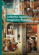 Ludovico Agostiniâ€™S 'Imaginary Republic'