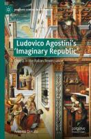 Ludovico Agostiniâ€™S 'Imaginary Republic'