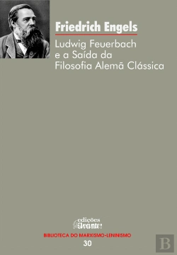 Bertrand.pt - Ludwig Feuerbach e a Saída da Filosofia Alemã Clássica