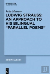 Ludwig Strauss: An Approach To His Bilingual 'Parallel Poems'