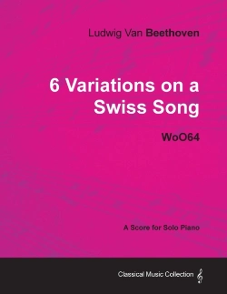 Bertrand.pt - Ludwig Van Beethoven - 6 Variations On A Swiss Song - Woo64 - A Score For Solo Piano