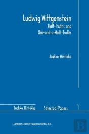 Ludwig Wittgenstein: Half-Truths And One-And-A-Half-Truths
