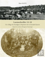 Luemschwiller 14-18, Un Village Du Sundgau A L'Epreuve De La Grande Guerre