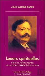 Lueurs Spirituelles ; Pratique De L'Enseignement Du Christ Par Un Disciple De Maître Philippe De Lyon