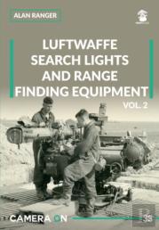 Luftwaffe Search Lights And Range Finding Equipment Vol. 2