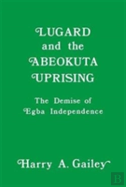Bertrand.pt - Lugard And The Abeokuta Uprising