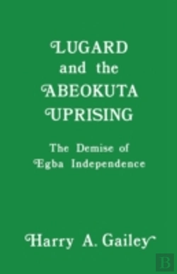 Bertrand.pt - Lugard And The Abeokuta Uprising