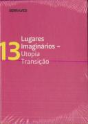 LUGARES IMAGINÁRIOS - UTOPIA TRANSIÇÃO
