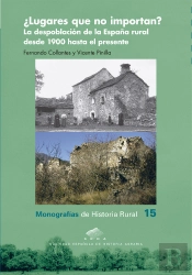 ¿Lugares Que No Importan? La Despoblación De La España Rural Desde 1900 Hasta El Presente