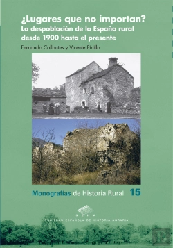 Bertrand.pt - ¿Lugares Que No Importan? La Despoblación De La España Rural Desde 1900 Hasta El Presente