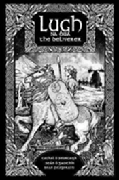 Lugh Na Bua - Lugh The Deliverer