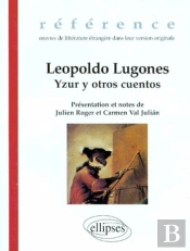 Lugones Leopoldo, Yzur Y Otros Cuentos