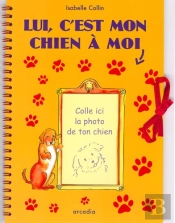 Lui, C'Est Mon Chien À Moi