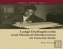 Luigi Dallapiccola And Musical Modernism In Fascist Italy