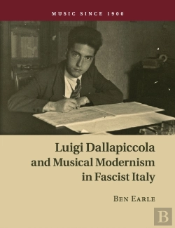 Bertrand.pt - Luigi Dallapiccola And Musical Modernism In Fascist Italy