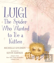 Luigi, The Spider Who Wanted To Be A Kitten