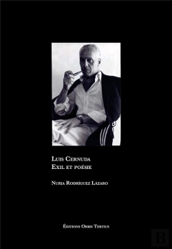 Bertrand.pt - Luis Cernuda. Exil Et Poésie