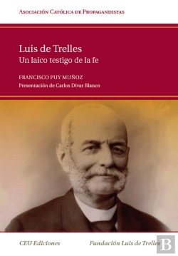 Bertrand.pt - Luis De Trelles. Un Laico Testigo De La Fe
