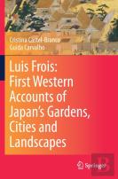 Luis Frois: First Western Accounts Of Japan'S Gardens, Cities And Landscapes
