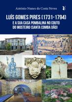 Luís Gomes Pires (1731-1794) e a sua Casa Pombalina no Couto do Mosteiro (Santa Comba Dão)