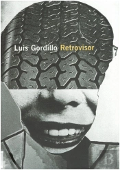 Luis Gordillo. Retrovisor: Procesos Fotográficos En Los Años 70