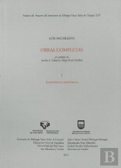 Luis Michelena. Obras Completas. I. Lingüística Histórica