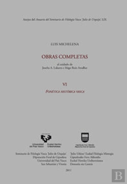 Bertrand.pt - Luis Michelena. Obras Completas. Vi. Fonética Histórica Vasca