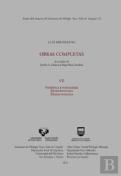 Luis Michelena. Obras Completas. Vii. Fonética Y Fonología. Morfosintaxis. Dialectología