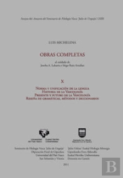 Luis Michelena. Obras Completas. X. Norma Y Unificación De La Lengua. Historia De La Vascología. Pre