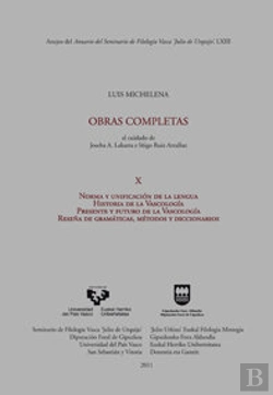 Bertrand.pt - Luis Michelena. Obras Completas. X. Norma Y Unificación De La Lengua. Historia De La Vascología. Pre