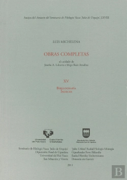 Bertrand.pt - Luis Michelena. Obras Completas. Xv. Bibliografía. Índices