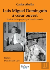 Luis Miguel Dominguín À Cœur Ouvert