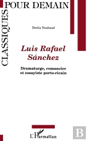 Luis Rafael Sànchez : Dramaturge, Romancier, Et Essayiste Porto-Ricai