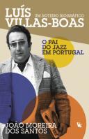 Luís Villas-Boas - O Pai do Jazz em Portugal