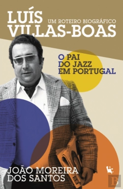 Bertrand.pt - Luís Villas-Boas - O Pai do Jazz em Portugal
