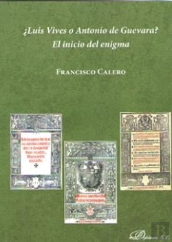 Bertrand.pt - ¿Luis Vives O Antonio De Guevara? El Inicio Del Enigma
