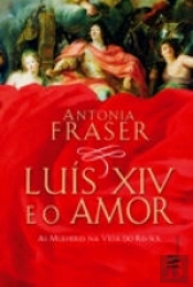 Luís XIV e o Amor