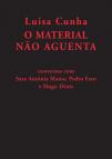 Luisa Cunha: O Material Não Aguenta