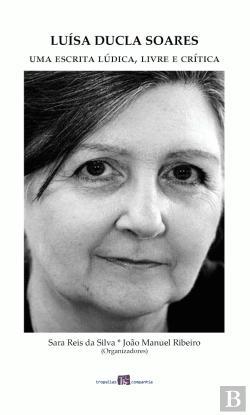 Bertrand.pt - Luísa Ducla Soares: Uma escrita lúdica, livre e crítica