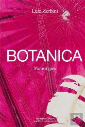 Luiz Zerbini, Botanica - Monotypes 2016-2020