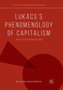 Lukacsâ€™S Phenomenology Of Capitalism