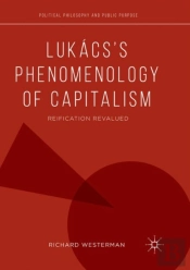 Lukacsâ€™S Phenomenology Of Capitalism
