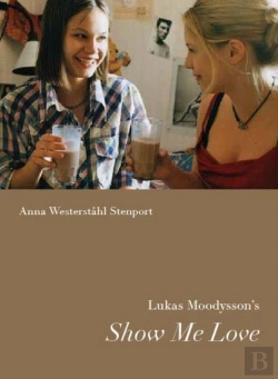 Bertrand.pt - Lukas Moodysson'S Show Me Love