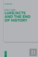 Luke/Acts And The End Of History
