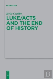 Luke/Acts And The End Of History