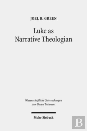 Luke As Narrative Theologian