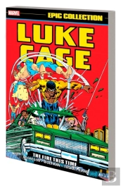 Luke Cage Epic Collection: The Fire This Time